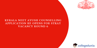 Kerala NEET AYUSH Counselling: Application Re-Opens for Stray Vacancy Round 6